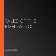 Tales of the Fish Patrol