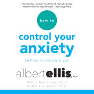How to Control Your Anxiety: Before it Controls You