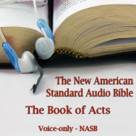 Book of Acts: The (NASB): The Voice Only New American Standard Bible (NASB)