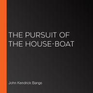 The Pursuit of the House-Boat