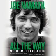 All the Way: My Life in Four Quarters