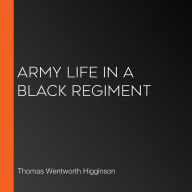 Army Life in a Black Regiment