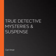 True Detective Mysteries & Suspense