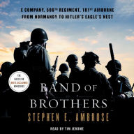 Band of Brothers: E Company, 506th Regiment, 101st Airborne, from Normandy to Hitler's Eagle's Nest