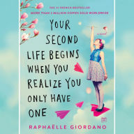 Your Second Life Begins When You Realize You Only Have One