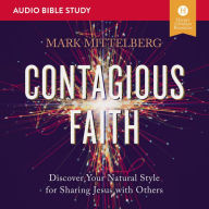 Contagious Faith: Audio Bible Studies: Discover Your Natural Style for Sharing Jesus with Others