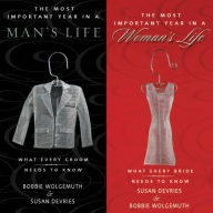 The Most Important Year in a Woman's Life Most Important Year in a Man's Life: What Every Bride Needs to Know / What Every Groom Needs to Know