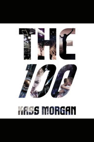 The 100 (The 100 Series #1)