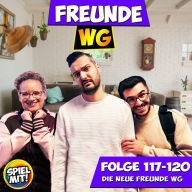 Folge 117-120: Die neue Freunde WG