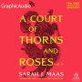 A Court of Thorns and Roses, 1 of 2: A Court of Thorns and Roses 1: Dramatized Adaptation