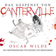 Das Gespenst von Canterville: Ein Geistermärchen für Kinder und Erwachsene (Abridged)