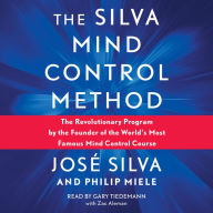 Silva Mind Control Method: The Revolutionary Program by the Founder of the World's Most Famous Mind Control Course