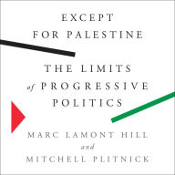 Except for Palestine: The Limits of Progressive Politics