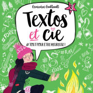 Textos et cie: Tome 3 - #Tout pour être heureuse !: Tome 3 - #Tout pour être heureuse !