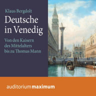 Deutsche in Venedig (Ungekürzt)