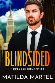 Title: Blindsided (Hopeless Romantics, #3), Author: Matilda Martel