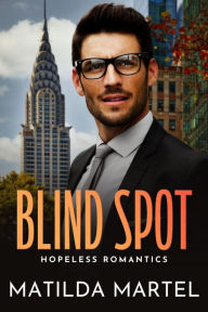 Title: Blind Spot (Hopeless Romantics, #4), Author: Matilda Martel