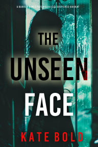 Title: The Unseen Face (Barren Pines: Book 7), Author: Kate Bold