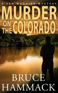 Title: Murder On The Colorado: A clean private investigator mystery, Author: Bruce Hammack