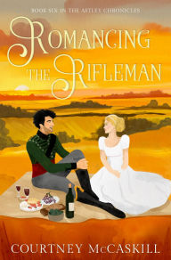 Title: Romancing the Rifleman, Author: Courtney Mccaskill