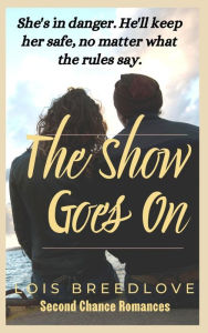 Title: The Show Goes On: Small Town Romantic Suspense, Author: Lois Breedlove