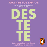 Destete: Acompañándote en el último capítulo de la lactancia