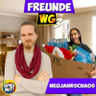 Neujahrschaos: Freunde WG 3