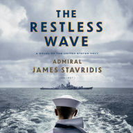 The Restless Wave: A Novel of the United States Navy