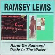 Title: Hang on Ramsey/Wade in the Water, Artist: Ramsey Lewis