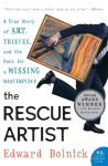 Alternative view 1 of The Rescue Artist: A True Story of Art, Thieves, and the Hunt for a Missing Masterpiece