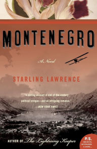 Title: Montenegro: A Novel, Author: Starling Lawrence