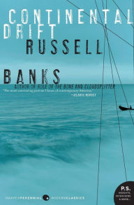 Title: Continental Drift, Author: Russell Banks