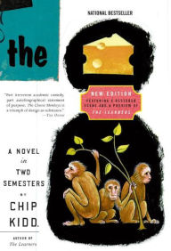 Title: The Cheese Monkeys: A Novel In Two Semesters, Author: Chip Kidd