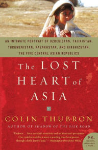 Title: The Lost Heart of Asia, Author: Colin Thubron