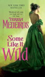 Title: Some Like It Wild, Author: Teresa Medeiros