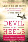 Devil at My Heels: A Heroic Olympian's Astonishing Story of Survival as a Japanese POW in World War II