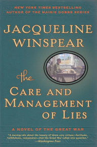 Title: The Care and Management of Lies: A Novel of the Great War, Author: Jacqueline Winspear