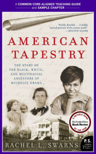 Title: A Teacher's Guide to American Tapestry: Common-Core Aligned Teacher Materials and a Sample Chapter, Author: Rachel L Swarns