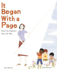 Title: It Began with a Page: How Gyo Fujikawa Drew the Way, Author: Kyo Maclear