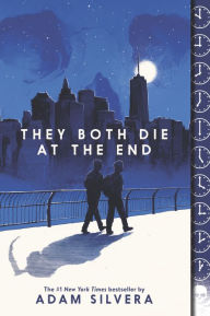 Title: They Both Die at the End, Author: Adam Silvera