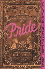 Title: Pride: A Pride and Prejudice Remix, Author: Ibi Zoboi