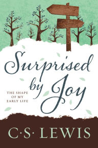 Title: Surprised by Joy: The Shape of My Early Life, Author: C. S. Lewis