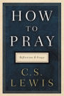 How to Pray: Reflections and Essays