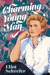 Title: Charming Young Man, Author: Eliot Schrefer