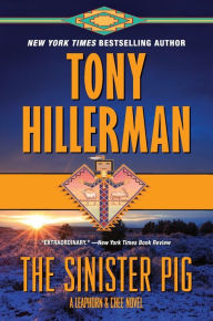 Title: The Sinister Pig: A Leaphorn and Chee Novel, Author: Tony Hillerman