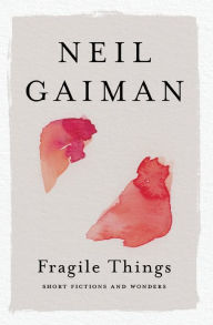 Title: Fragile Things: Short Fictions and Wonders, Author: Neil Gaiman