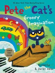Title: Pete the Cat's Groovy Imagination (Signed Book), Author: James Dean