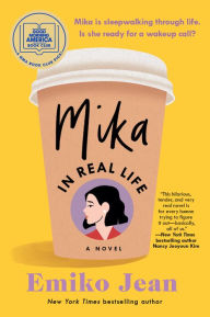 Title: Mika in Real Life: A Good Morning America Book Club Pick, Author: Emiko Jean