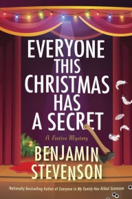 Title: Everyone This Christmas Has a Secret: A Festive Mystery, Author: Benjamin Stevenson