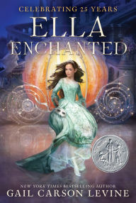 Title: Ella Enchanted: A Newbery Honor Award Winner, Author: Gail Carson Levine